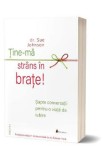 Tine-ma strans in brate - Sue Johnson