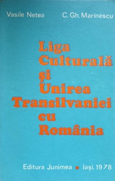 LIGA CULTURALA SI UNIREA TRANSILVANIEI CU ROMANIA-VASILE NETEA, C.GH. MARINESCU foto