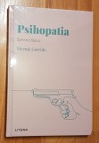 Psihopatia. Spectrul raului. Descopera psihologia de Vicente Garrido