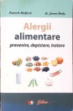 ALERGII ALIMENTARE. PREVENIRE, DEPISTARE, TRATARE-PATRICK HOLFORD, JAMES BRALY-363969