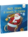 Cumpara ieftin Poezii, colinde si legende de Craciun/***