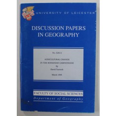 DISCUSSION PAPERS IN GEOGRAPHY - AGRICULTURAL CHANGE IN THE ROMANIAN CARTPATHIANS by DAVID TURNOCK , MARCH 1993