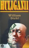 HULIGANII-WILLIAM DIEHL-356677