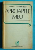 Tania Lovinescu &ndash; Aproapele meu ( prima editie )