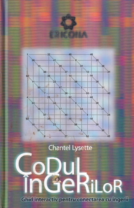 Chantel Lysette - Codul ingerilor. Ghid interactiv pentru conectarea cu ingerii