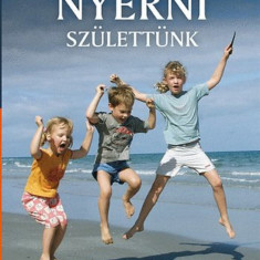 Nyerni születtünk - Gyakorlati útmutató az önismeret fejlesztéséhez - Gyakorlati útmutató az önismeret fejlesztéséhez - Muriel James