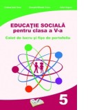 Educatie Sociala pentru clasa a V-a. Caiet de lucru si fise de portofoliu