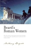 Beard&#039;s Roman Women: By Anthony Burgess