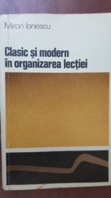 Clasic si modern in organizarea lectiei foto