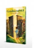 Gradina tainica. O poveste despre inima - Stela Anca Radu, Jane G. Meyer