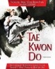 Tae Kwon Do: The Ultimate Reference Guide to the World&#039;s Most Popular Martial Art