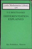 Differentiation Explained - V.G. Boltyansky - Matematica, Mir Publishers, 1977, Engleza, 62 pagini