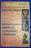Erich Von Daniken - Intelepciunea pierduta a vechilor civilizatii