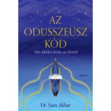 Az Od&uuml;sszeusz-k&oacute;d - H&eacute;t időtlen lecke az &eacute;letről - Dr. Sam Akbar