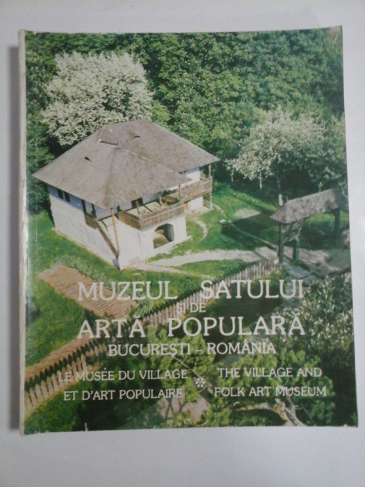 MUZEUL SATULUI SI DE ARTA POPULARA BUCURESTI- ROMANIA (prezentare in limbile: romana, franceza si engleza) - Coordonator Jana Negoita