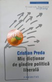 MIC DICTIONAR DE GANDIRE POLITICA LIBERALA-CRISTIAN PREDA