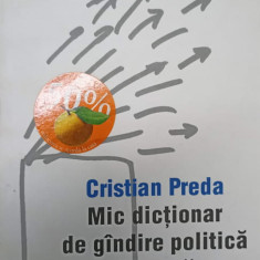 MIC DICTIONAR DE GANDIRE POLITICA LIBERALA-CRISTIAN PREDA
