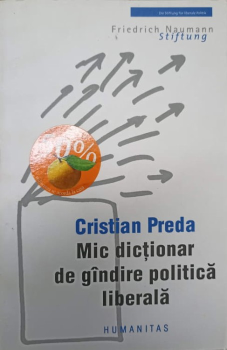 MIC DICTIONAR DE GANDIRE POLITICA LIBERALA-CRISTIAN PREDA-220537
