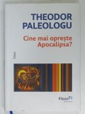 CINE MAI OPRESTE APOCALIPSA de THEODOR PALEOLOGU , 2025 * EDITIE CARTONATA