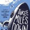 Three Miles Down: A Novel of First Contact in the Tumultuous 1970s