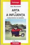 AS - ALEX MUCCHIELLI - ARTA DE A INFLUENTA, ANALIZA TEHNICILOR DE MANIPULARE