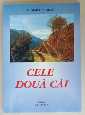 CELE DOUA CAI de PREOT SIMEON CHISIU , 2003 foto