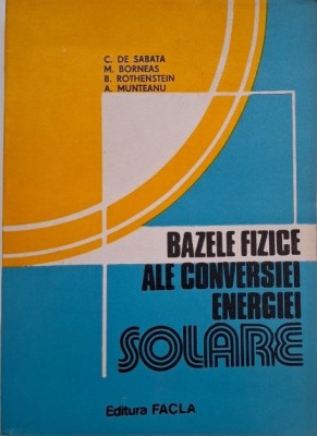 Bazele fizice ale conversiei energiei solare - C. de Sabata foto