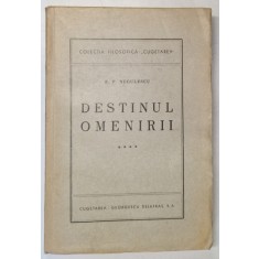 DESTINUL OMENIRII , VOL. IV de P. P. NEGULESCU , 1944