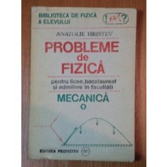 PROBLEME DE FIZICA PENTRU LICEE,BACALAUREAT SI ADMITERE IN FACULTATI , MECANICA de ANATOLIE HRISTEV