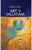 Sunt o callatiana - Luiza Cala