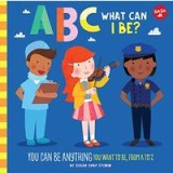 ABC for Me : ABC What Can I Be?