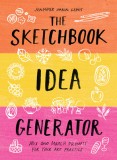 The Sketchbook Idea Generator (Mix-And-Match Flip Book): Mix and Match Prompts for Your Art Practice