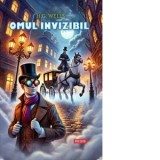 Omul invizibil - H.G. Wells, C. Camil, M. Ralian