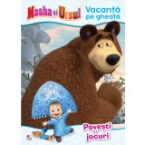 Masha și Ursul. Vacanță pe gheață. Povești și jocuri