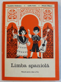 LIMBA SPANIOLA - MANUAL PENTRU CLASA A - II - A de CONSTANTIN DUHANEANU ...MICAELA GHITESCU , 1976