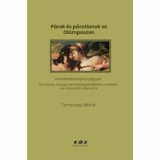 P&aacute;rok &eacute;s p&aacute;ratlanok az Ol&uuml;mposzon - Műv&eacute;szetter&aacute;pi&aacute;s jegyzet - Bevezet&eacute;s a jungi szem&eacute;lyis&eacute;gelm&eacute;letbe mes&eacute;ken &eacute;s m&iacute;toszokon kerszt&uuml;l - Tornyossy M&aacute;ria