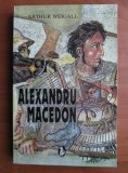 Arthur Weigall - Alexandru Macedon