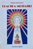 Practica meditatiei - 1994 - Swami Sivananda (I316)