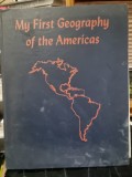 My First Geography of the Americas - Sondergaard Arensa, ilustratii Kredel Fritz