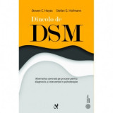 Dincolo de DSM. Alternativa centrata pe procese pentru diagnostic si interventie in psihoterapie - Steven C. Hayes, Stefan Hofmann, Sorana Graziella C