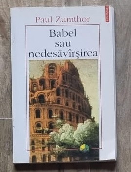 Babel sau nedesavarsirea - Paul Zumthor
