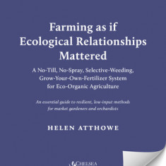 Farming as If Ecological Relationships Mattered: A No-Till, No-Spray, Selective-Weeding, Grow-Your-Own-Fertilizer System for Eco-Organic Agriculture