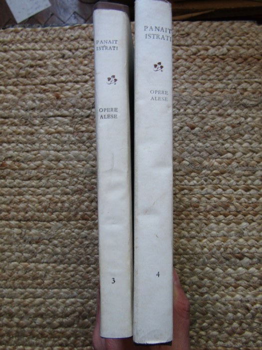 Panait Istrati - Opere alese Volumul 3 si 4