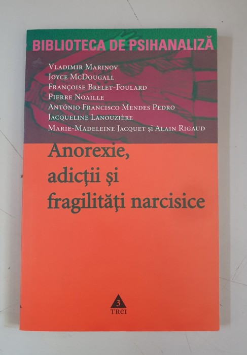 Anorexie, adictii si fragilitati narcisice - Vladimir Marinov , Joyce McDougall