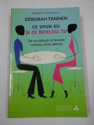 CE SPUN EU SI CE INTELEGI TU - DEBORAH TANNEN foto