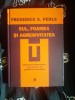 Eul, Foamea si Agresivitatea - Frederick Perls, Editura Trei, 302 pagini - Psihologie