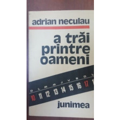 A trai printre oameni- Adrian Neculau