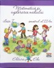 MATEMATICA SI EXPLORAREA MEDIULUI. CLASA I, SEMESTRUL AL II-LEA-ISTRATE CORINA, MACEAN DORA, STAFAN DANIELA-262498