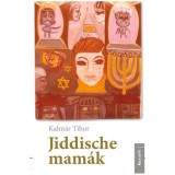 Jiddische mam&aacute;k - Kalm&aacute;r Tibor