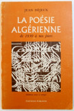 LA POESIE ALGERIENNE DE 1830 A NOUS JOURS par JEAN DEJEUX , 1983